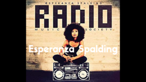 Esperanza Spalding(エスペランザ・スポルディング)「Radio Music Society」｜ジャンルも溶かすようなメロウな歌声とベース